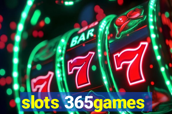 slots 365games